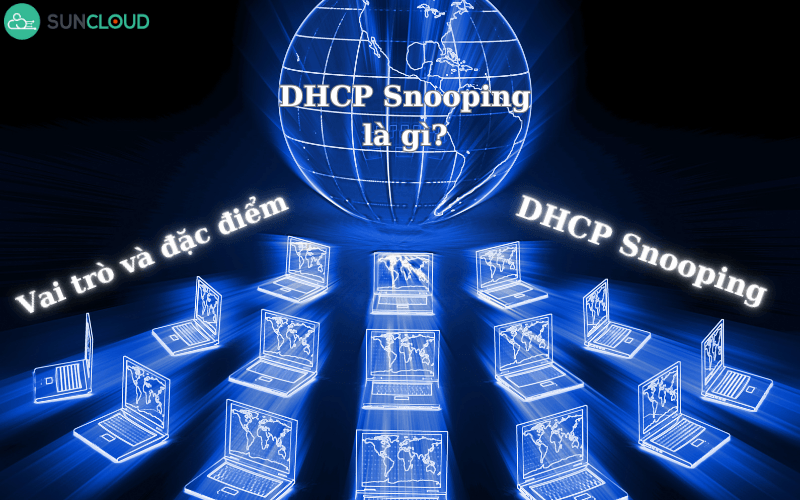 DHCP Snooping là gì?