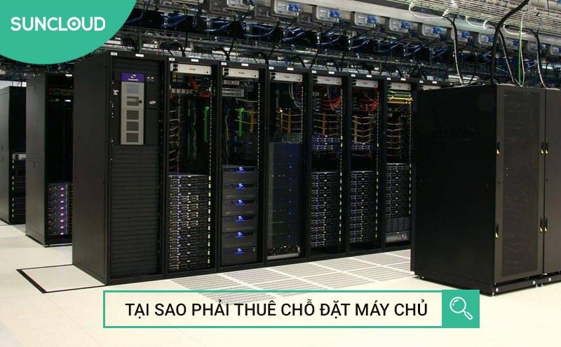 Tại sao phải thuê chỗ đặt máy chủ server cho doanh nghiệp?