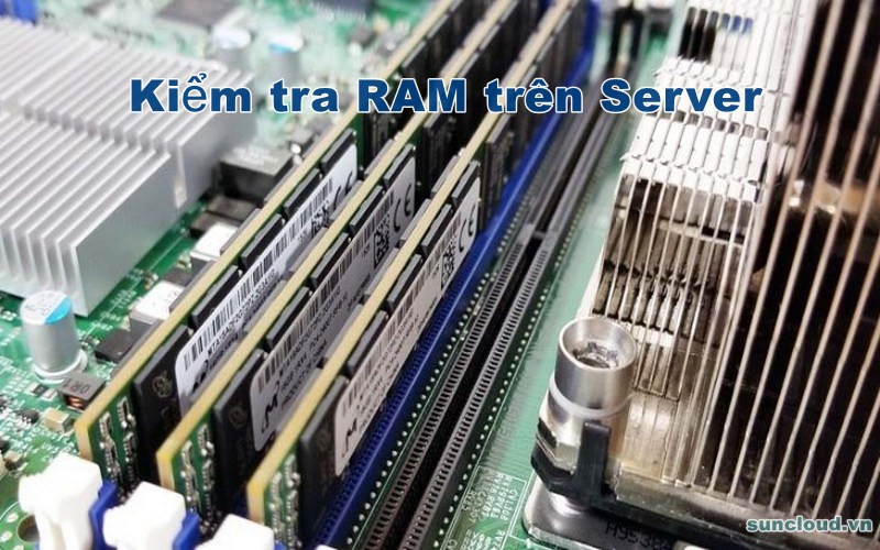 kiểm tra lỗi RAM Server