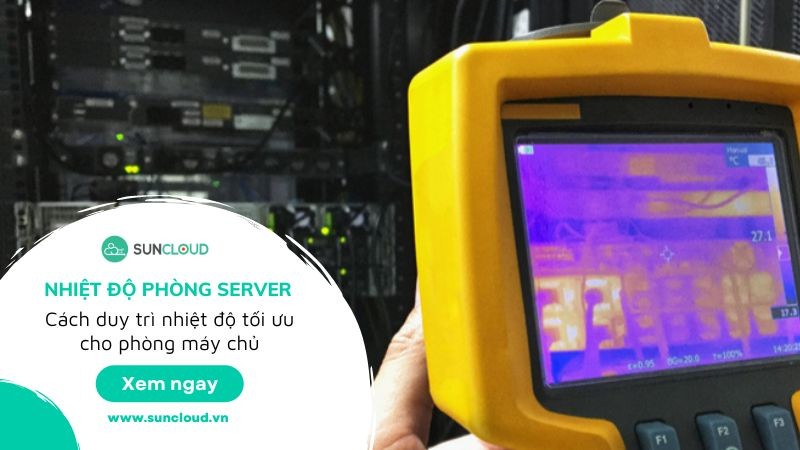 Nhiệt độ phòng server: Cách duy trì nhiệt độ tối ưu cho phòng máy chủ