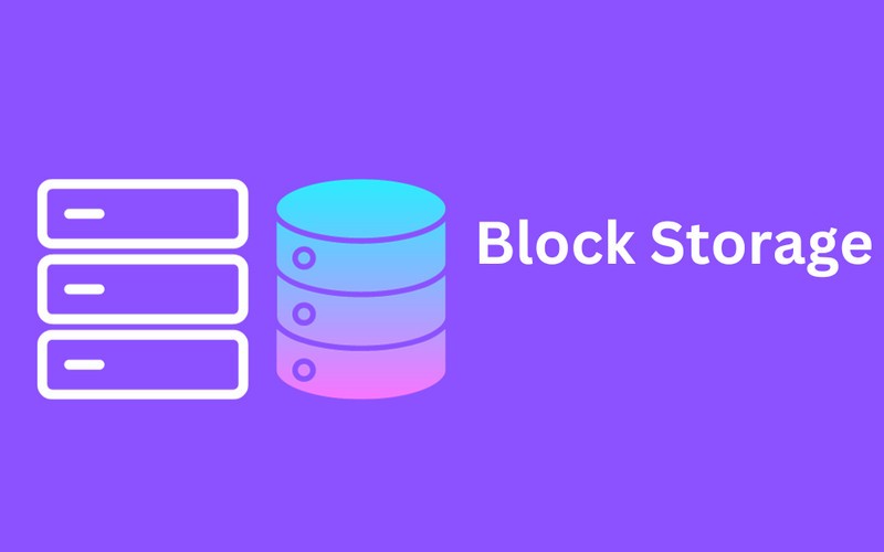 Block Storage là một dịch vụ lưu trữ dạng khối