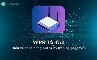 WPS là gì? Hiểu về chức năng nút WPS trên bộ phát Wifi