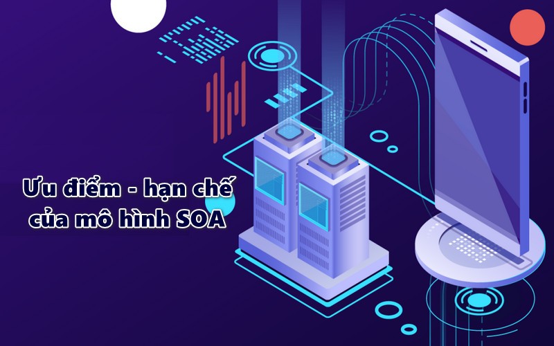 Ưu điểm và hạn chế của mô hình SOA