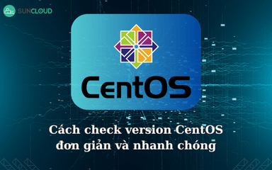 Cách check version Centos đơn giản và nhanh chóng