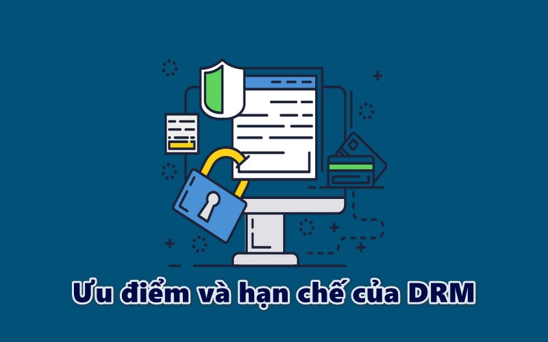 Ưu điểm và hạn chế của DRM