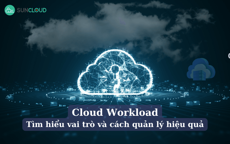 Tìm hiểu về Cloud Workload