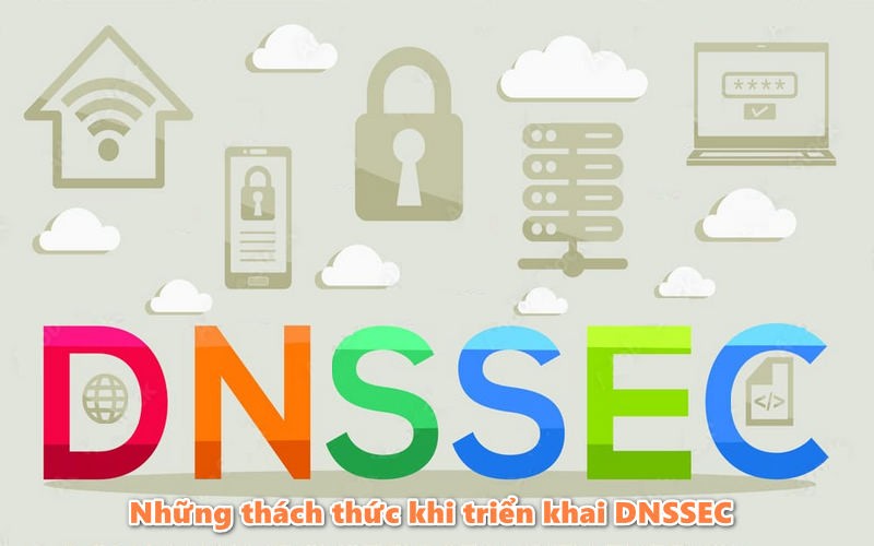 Những thách thức khi triển khai DNSSEC