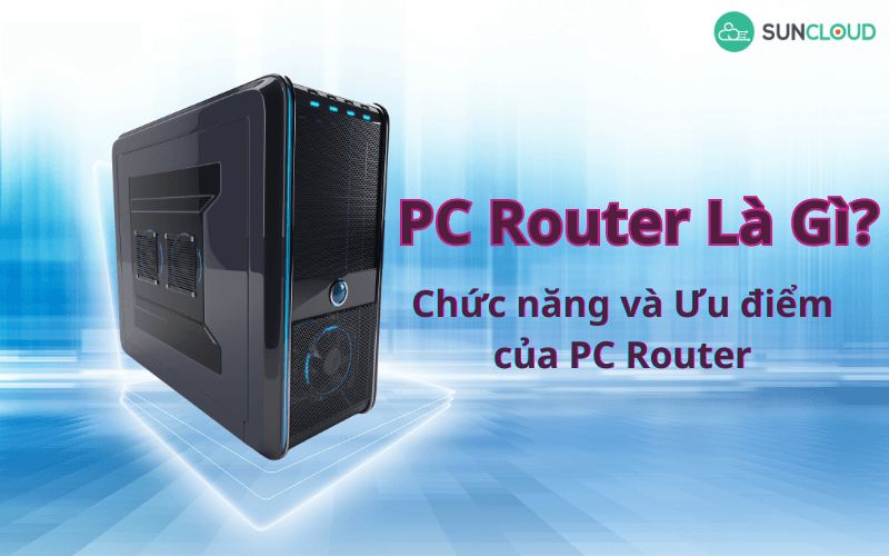 PC Router là gì?
