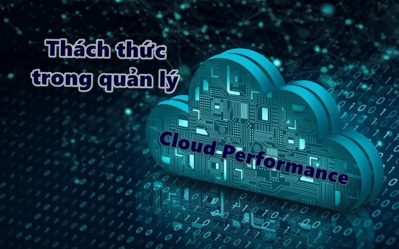 Thách thức trong quản lý Cloud Performance