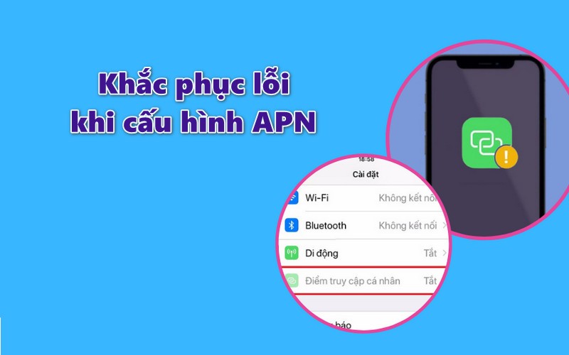 Khắc phục lỗi khi cấu hình APN