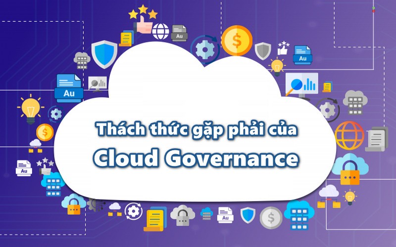 Thách thức gặp phải của Cloud Governance