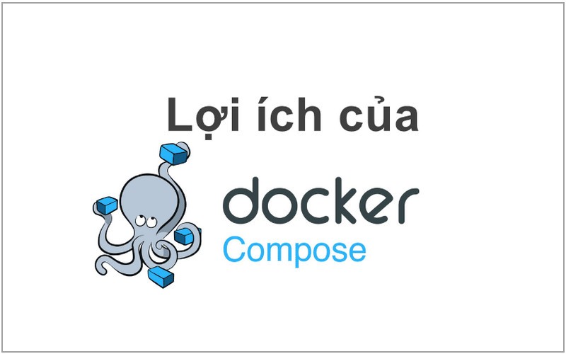 Lợi ích của Docker Compose là gì?