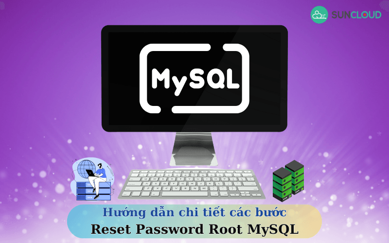 Hướng dẫn chi tiết các bước Reset Password Root MySQL