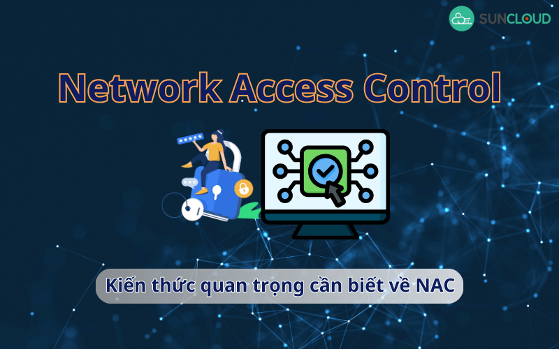 Network Access Control là gì?