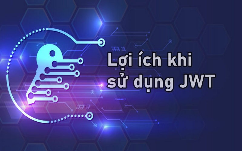 Lợi ích khi sử dụng JWT