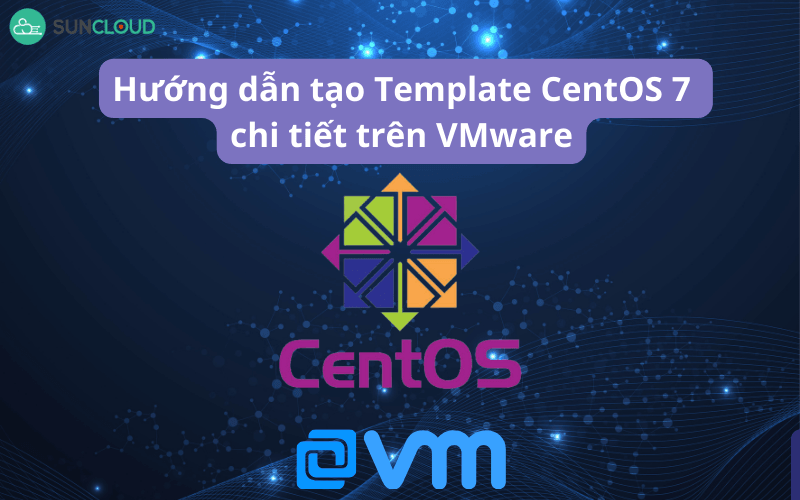 VMware Template là gì-Hướng dẫn tạo Template CentOS 7