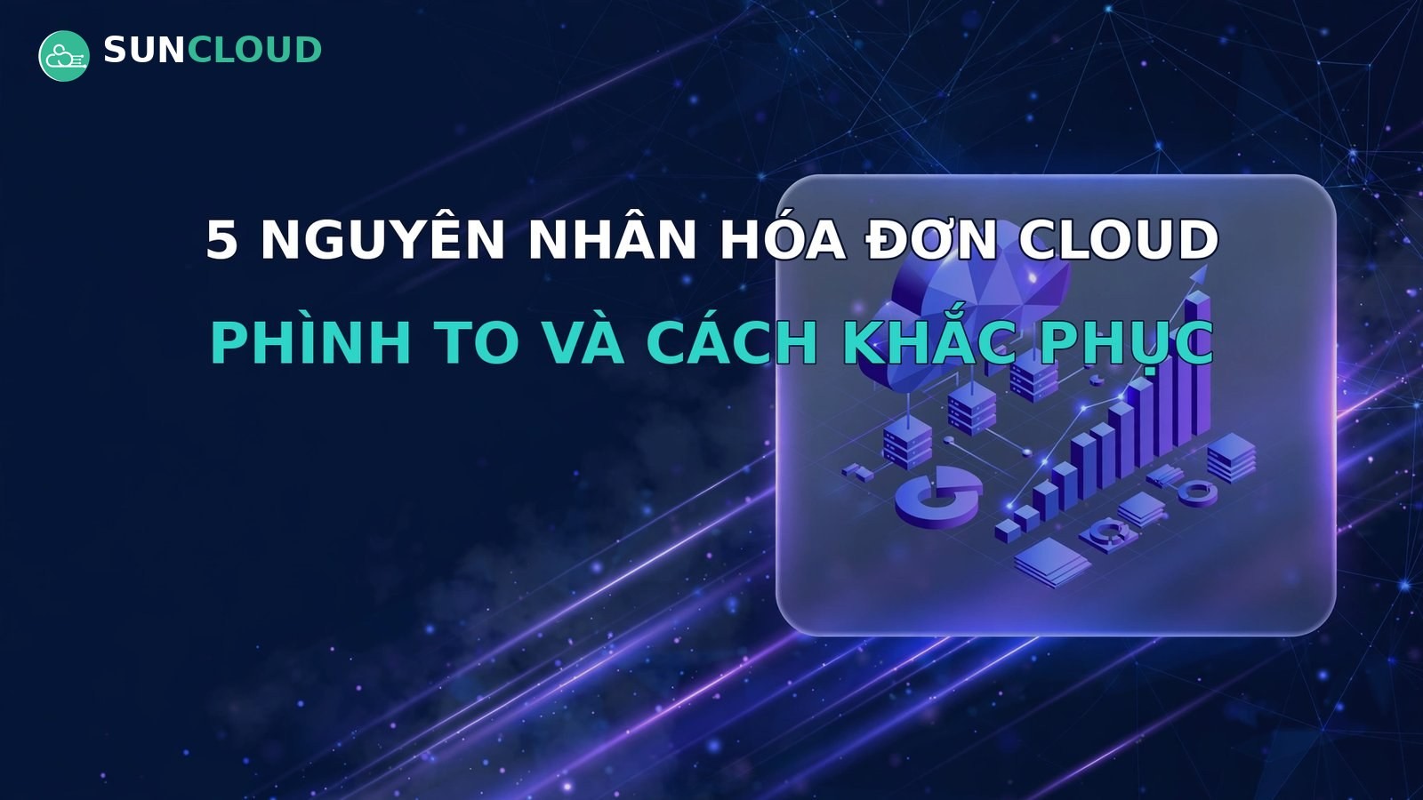 5 nguyên nhân khiến hóa đơn cloud phình to và cách khắc phục