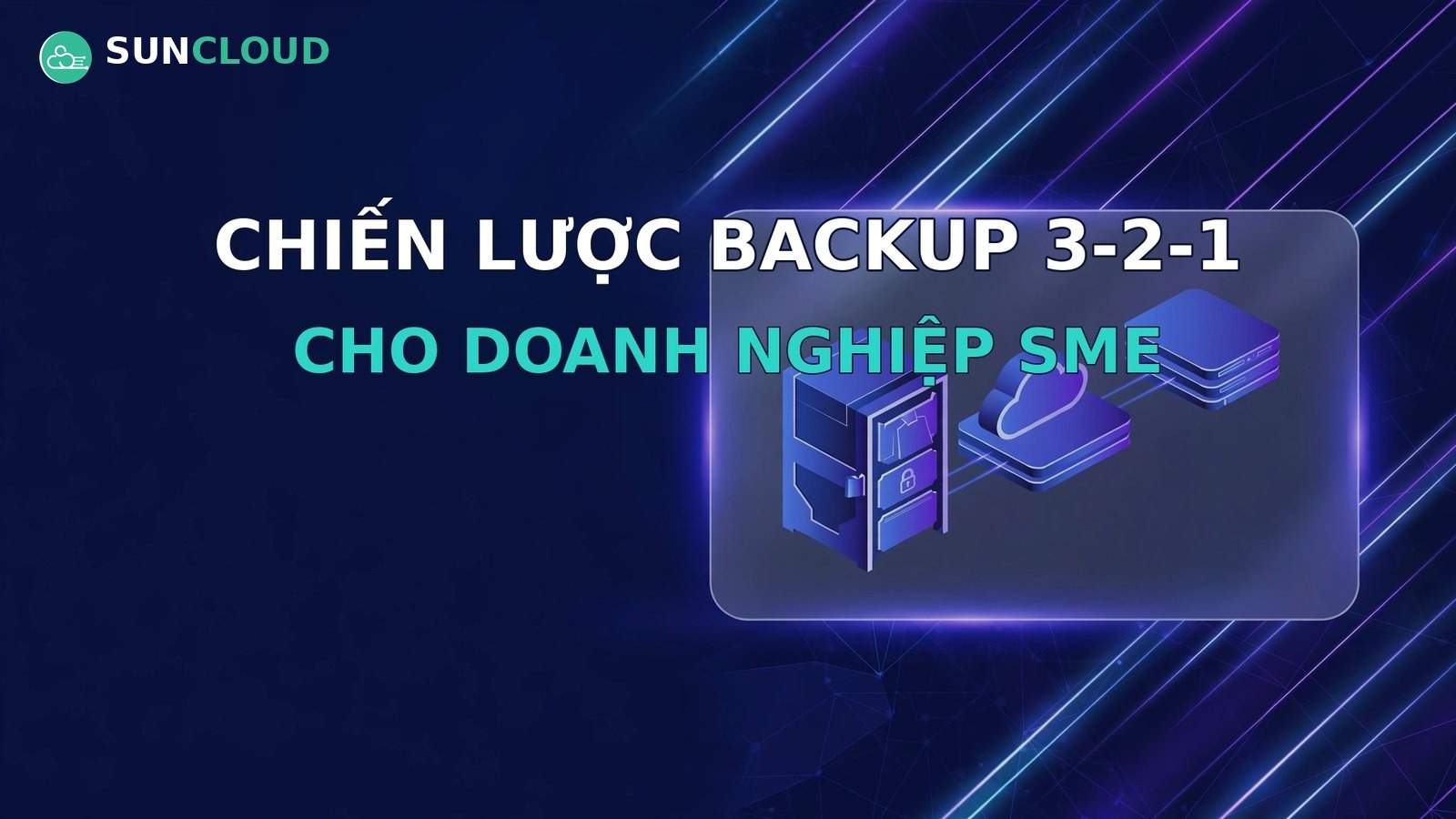Chiến lược backup 3-2-1 cho doanh nghiệp SME: bắt đầu từ đâu?