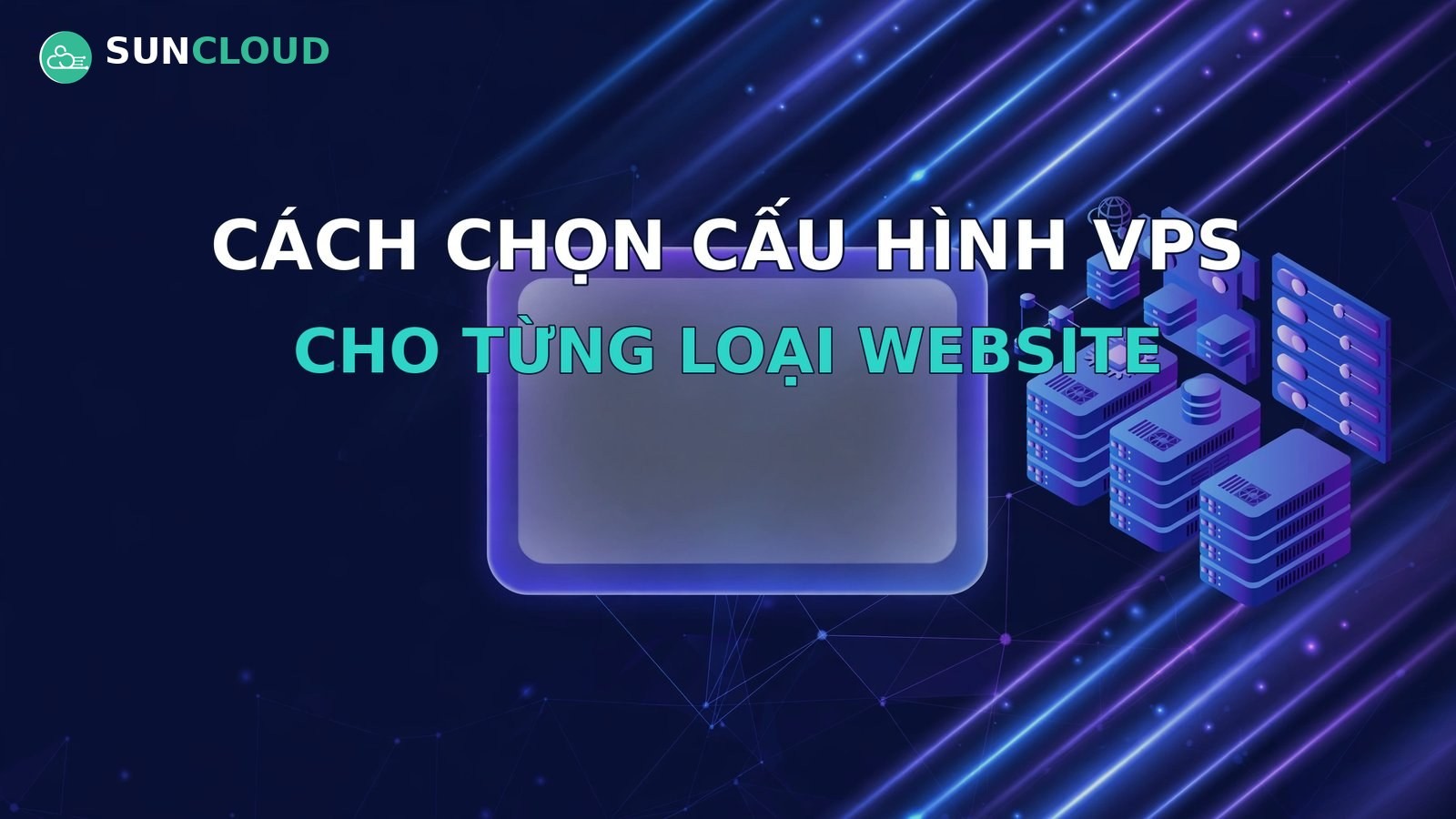 Cách chọn cấu hình VPS theo từng loại website: bán hàng, web app