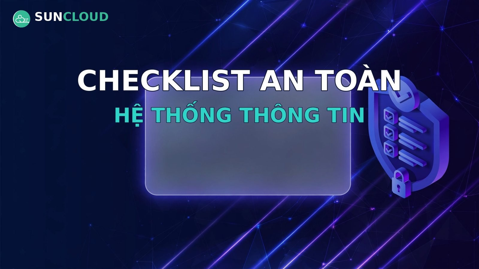 Checklist 10 điểm kiểm tra an toàn hệ thống thông tin theo cấp độ