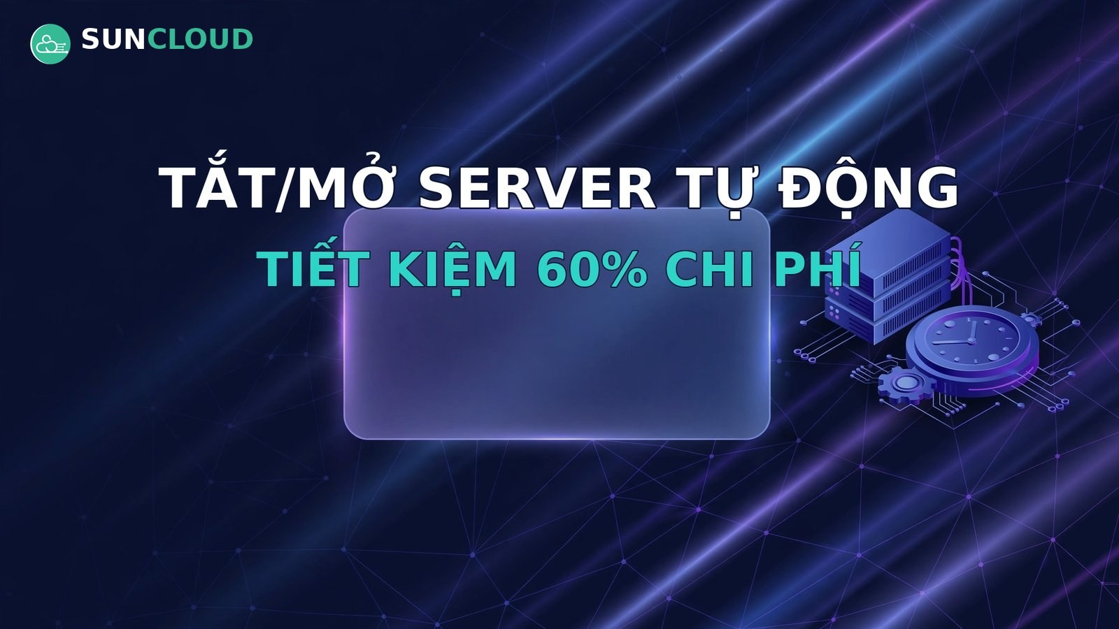 Lịch trình tắt/mở server tự động: tiết kiệm 60% chi phí môi trường dev/test