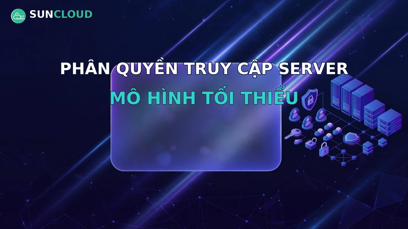 Phân quyền và quản lý truy cập server cho team: mô hình tối thiểu