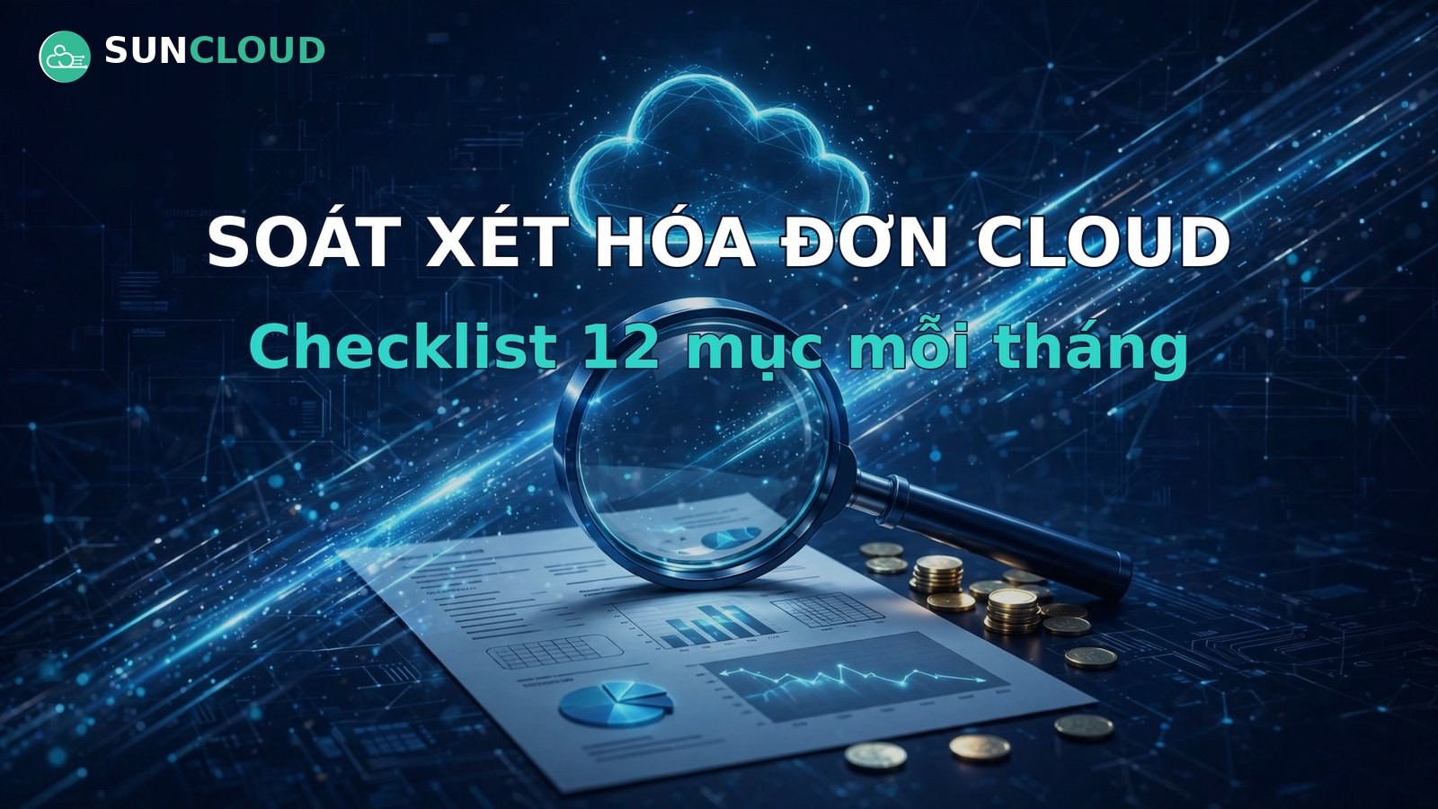 Kiểm toán hóa đơn cloud: mẫu checklist 12 mục mỗi tháng