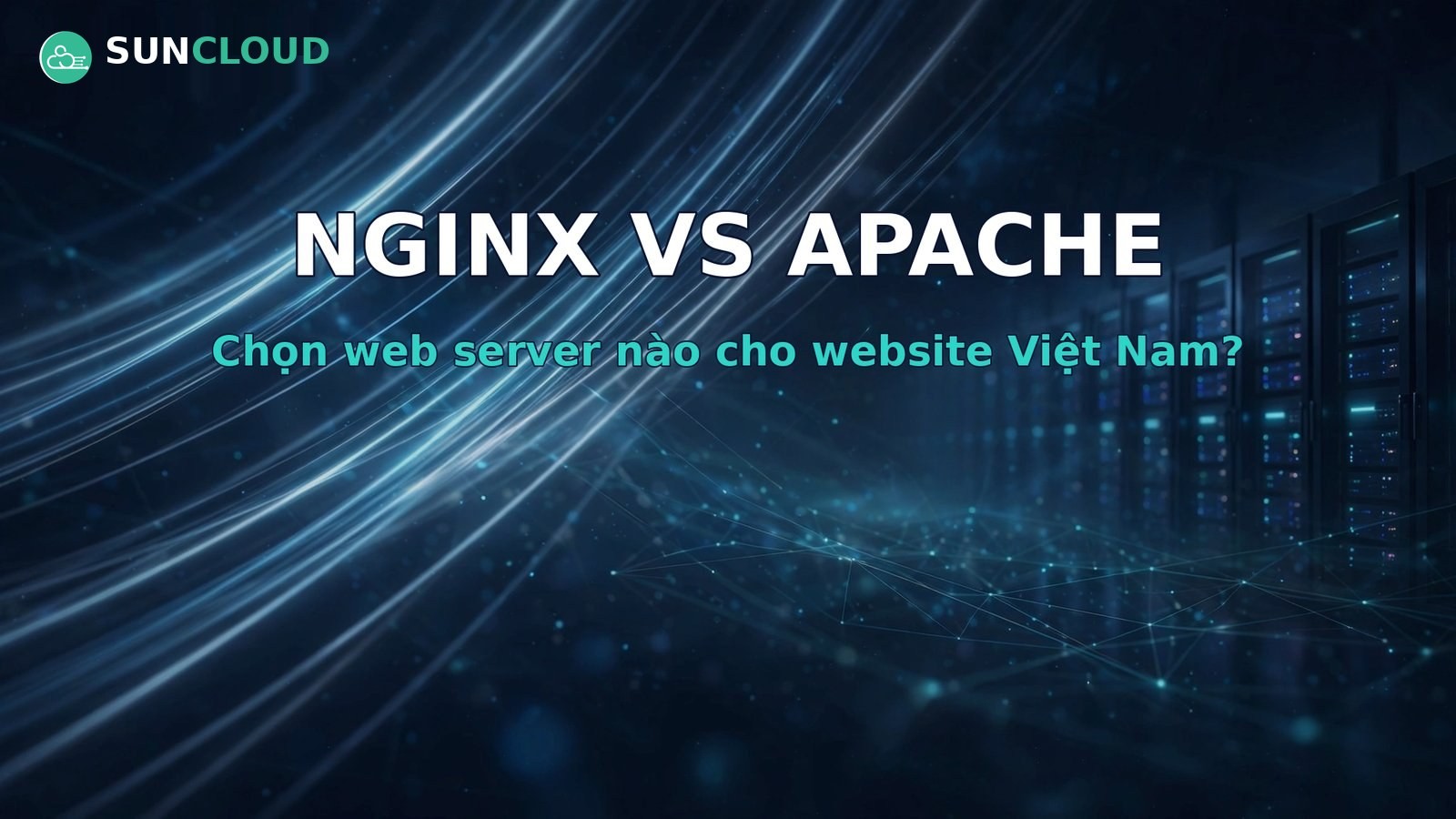 Nginx vs Apache trên VPS: chọn web server nào cho website Việt Nam?