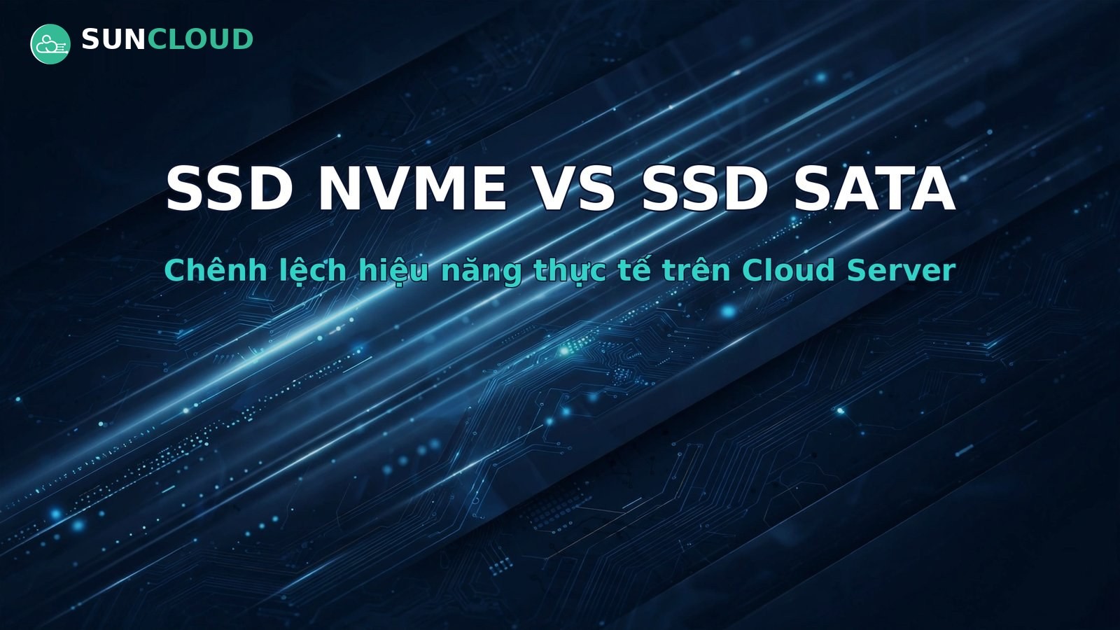 SSD NVMe vs SSD SATA trên Cloud Server: chênh lệch hiệu năng thực tế