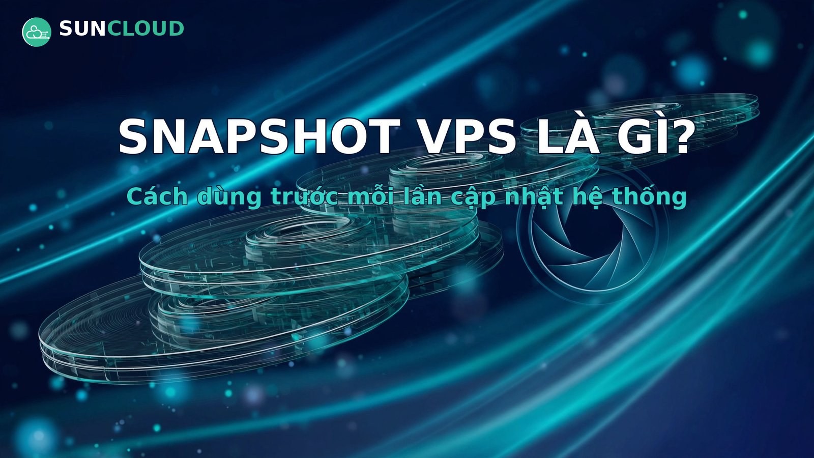 Snapshot VPS là gì? Cách dùng snapshot trước mỗi lần cập nhật hệ thống