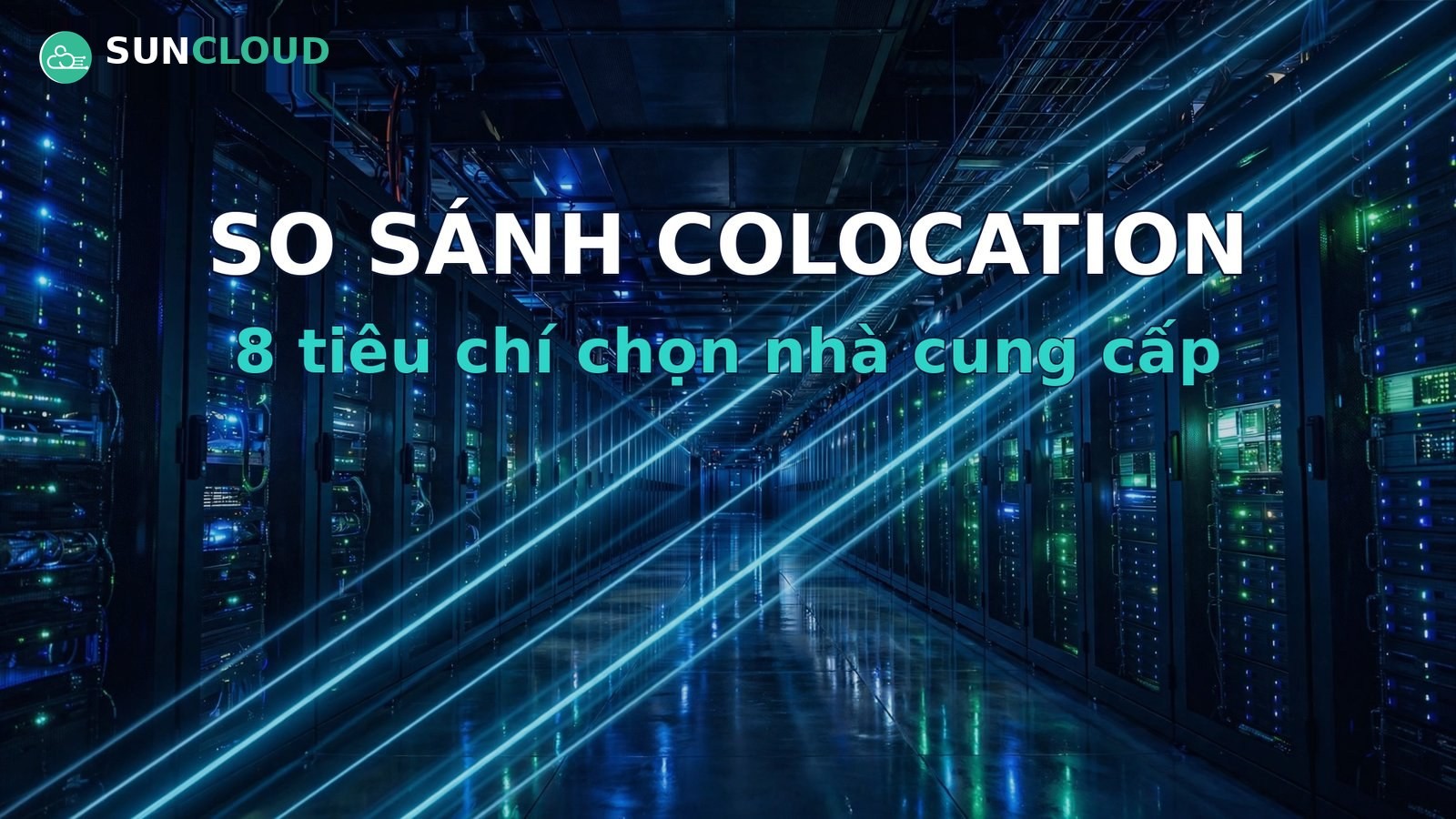 So sánh colocation VNPT, Viettel, FPT: 8 tiêu chí chọn nhà cung cấp