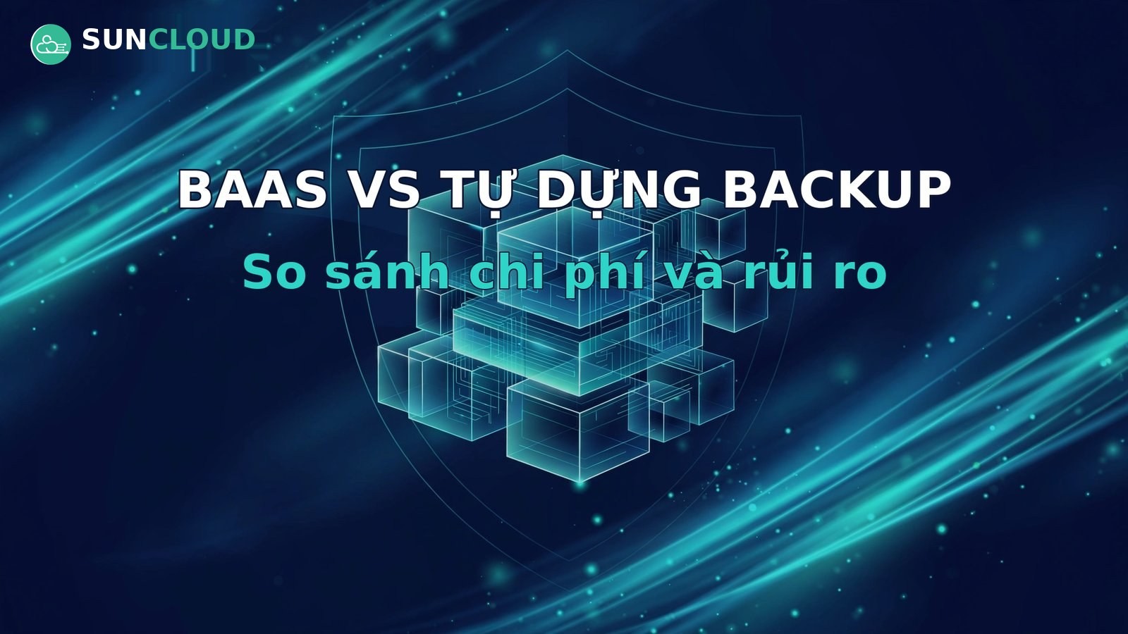 BaaS (Backup as a Service) vs tự dựng backup: so sánh chi phí và rủi ro