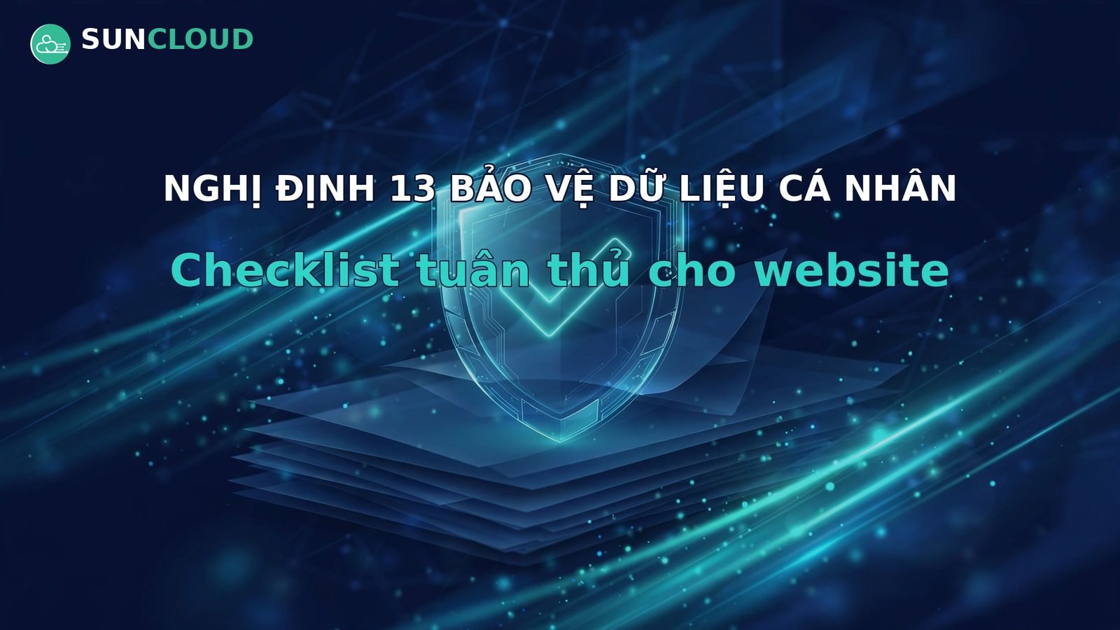 Nghị định 13 về bảo vệ dữ liệu cá nhân: checklist tuân thủ cho website