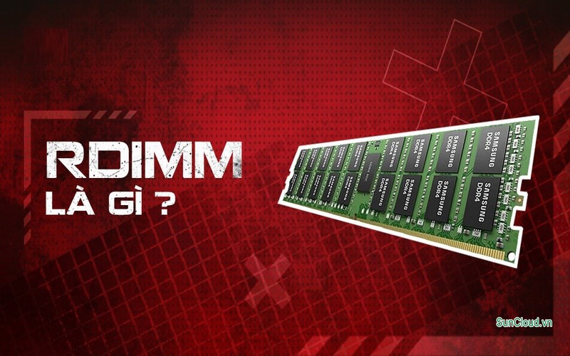 RDIMM là gì - RDIMM là một dạng bộ nhớ RAM