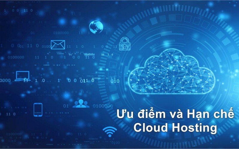 Ưu điểm và hạn chế của Cloud Hosting