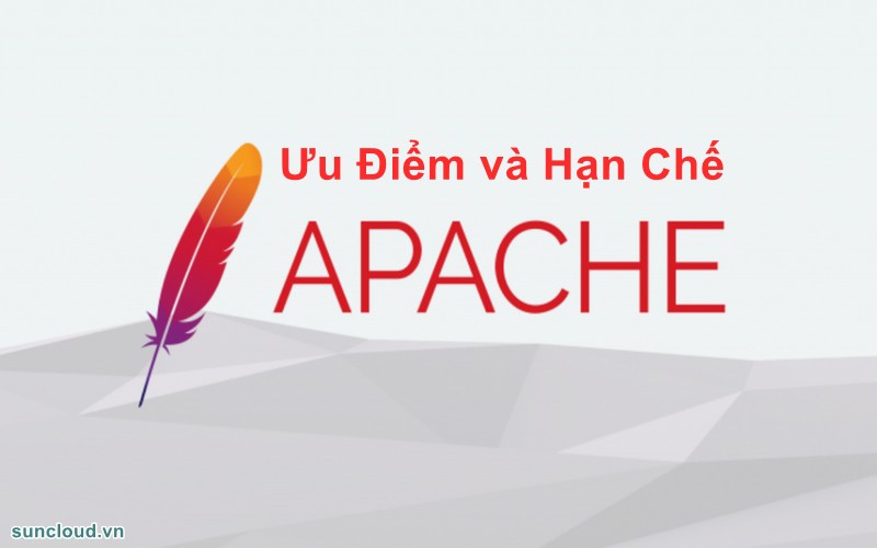 Ưu điểm và hạn chế của Apache là gì?