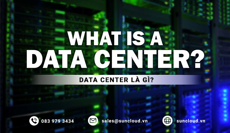 Data Center là gì? Bên trong một trung tâm dữ liệu có gì?