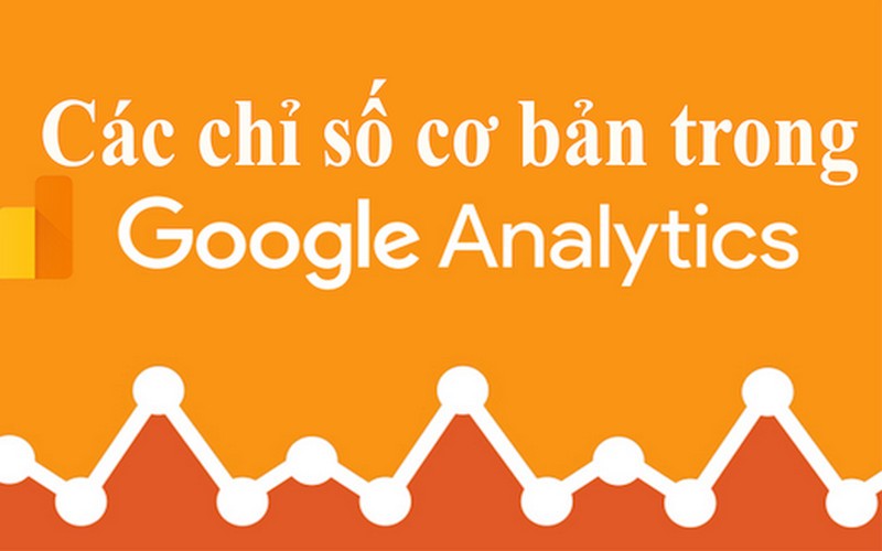 chỉ số quan trọng trong Google Analytics