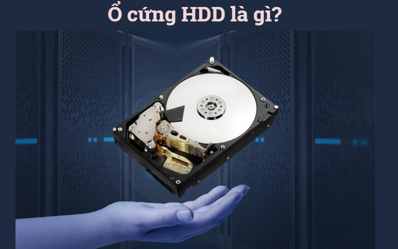  Ổ cứng HDD là gì? 