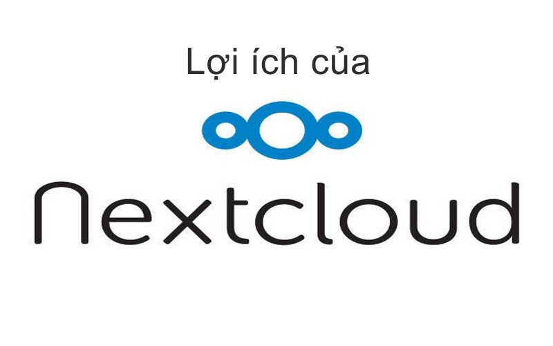 Nextcloud là gì - Lợi ích sử dụng Nextcloud