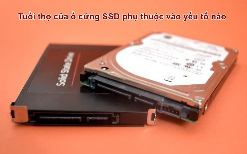 Yếu tố ảnh hưởng đến tuổi thọ ổ cứng SSD