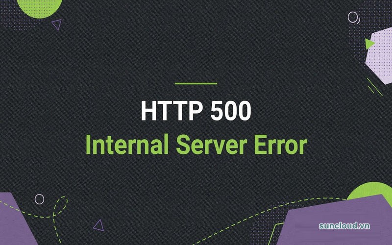 Lỗi HTTP Error 500 hay còn gọi là Internal Server Error
