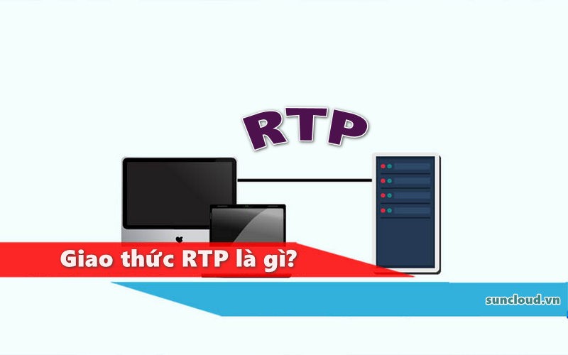 Giao thức RTP là gì?