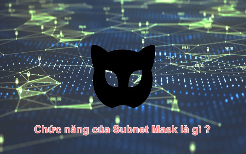 Chức năng của Subnet Mask