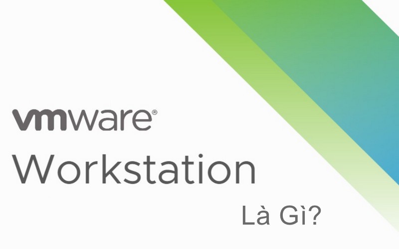 VMware Workstation là gì