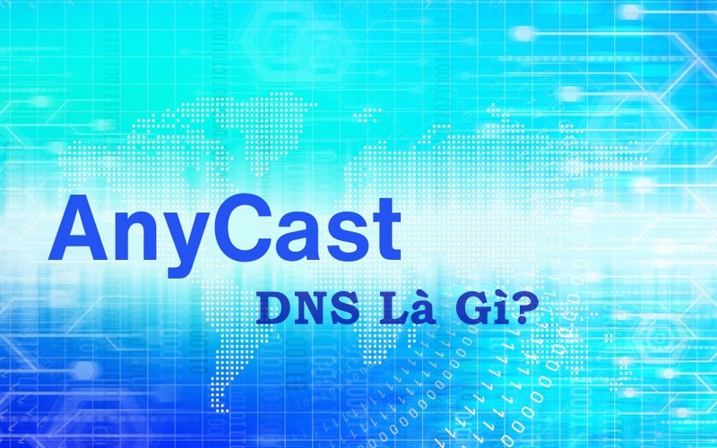 Anycast DNS là gì?