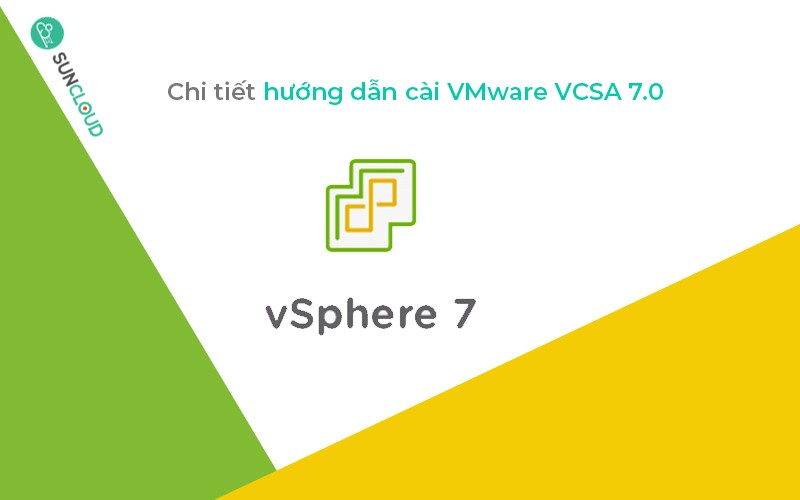 Hướng dẫn mô hình cài VMware VCSA 7.0 chi tiết