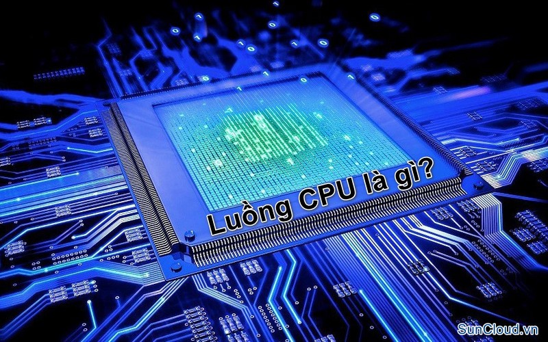 Luồng CPU là gì?