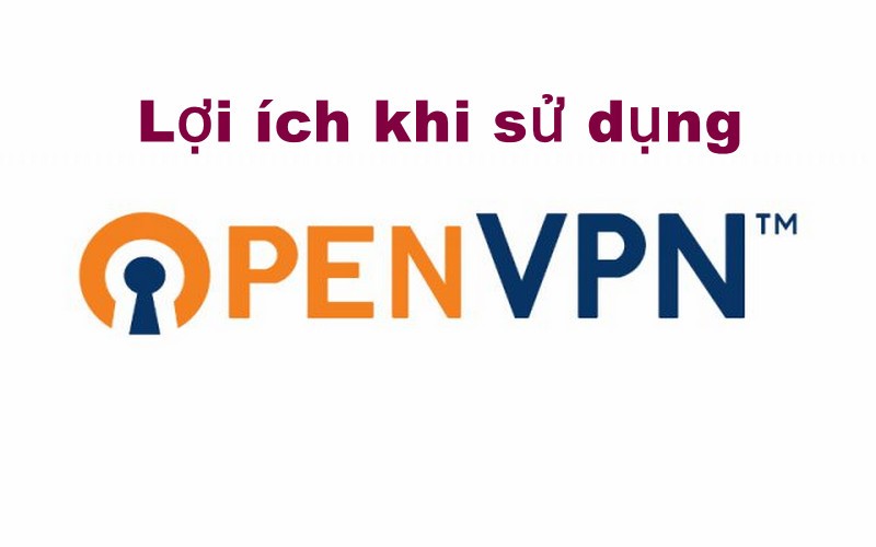 Lợi ích khi sử dụng VPN là gì
