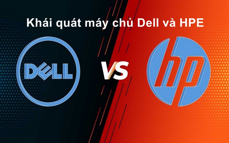 HPE và Dell là hai nhà sản xuất máy chủ hàng đầu thế giới